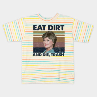 Eat Dirt And Die Trash Kids T-Shirt