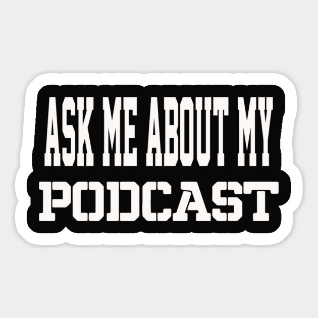 THE BS- ASK ME ABOUT MY PODCAST Magnet by BPX (Bailey Podcast XChange) Merch