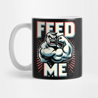 Feed Me Mug