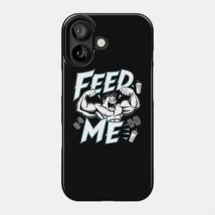 “Feed Me” Muscle Phone Case