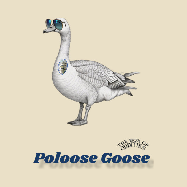 Poloose Goose by The Box Of Oddities