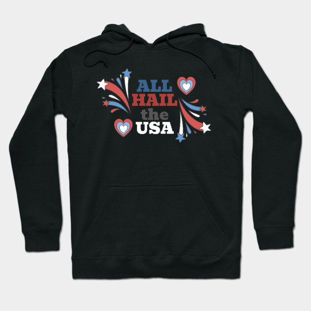 All Hail The USA Hoodie by TurnEffect