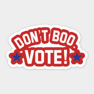 don't boo. vote! Sticker