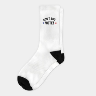 don't boo. vote! Socks