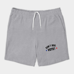 don't boo. vote! Shorts