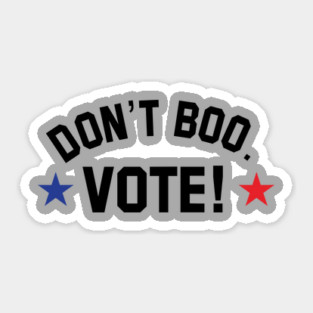 don't boo. vote! Sticker