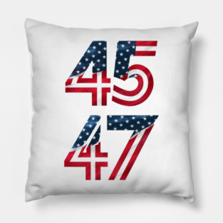 45 47 - Trump For President 47th Pillow