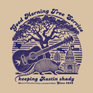 Good Morning Tree Service T-Shirt