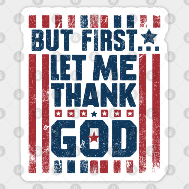 But First Let Me Thank God Sticker by JessArty