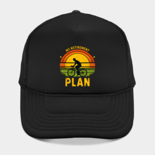 My Retirement Plan Cycling Enthusiast Hat