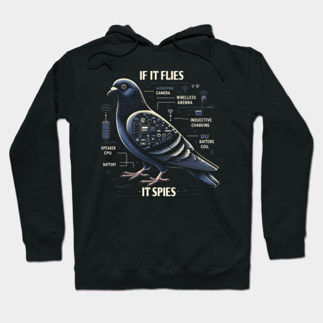 If It Flies It Spies Hoodie by MakerMind8.2
