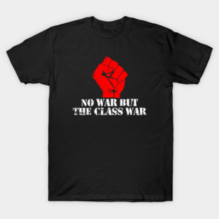 No War But Class War T-Shirt