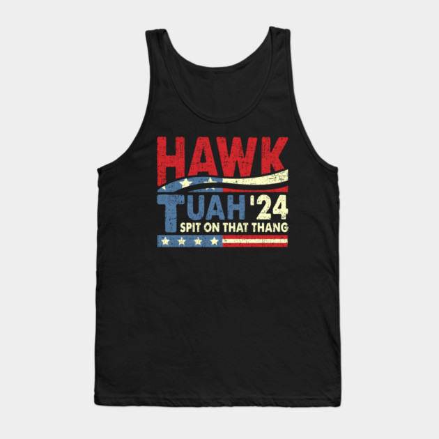 Hawk-Tuah-24-Spit-On-That-Thang Tank Top by valeriegraydesign