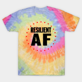 Resilient AF Cool Resilience Motivational Slogan T-Shirt