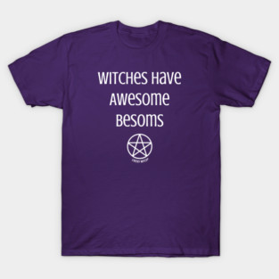 Witches Have Awesome Besoms Cheeky Witch® T-Shirt