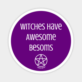 Witches Have Awesome Besoms Cheeky Witch® Magnet