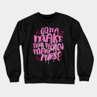 ATEEZ atiny work gotta make money make purse lyrics Morcaworks Crewneck Sweatshirt
