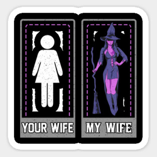 Your Wife My Wife Witch Funny Halloween Gift Sticker