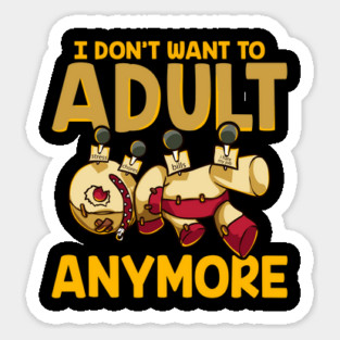 I Don’t Want to Adult Anymore Voodoo Doll Funny Halloween Sticker