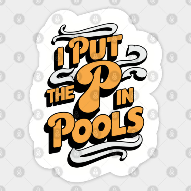 I Put The P In Pools Playful Poolside Joke Sticker by Anticorporati