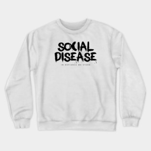 Social Disease Crewneck Sweatshirt