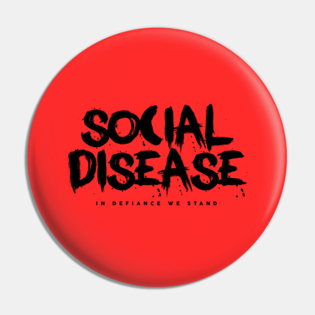Social Disease Pin by artslaves