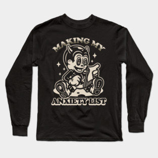 My Anxiety List Long Sleeve T-Shirt