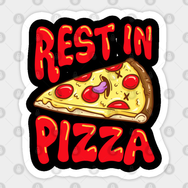 Rest in Pizza Funny Gift for Pizza Lovers Sticker by creative