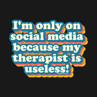 social media therapy T-Shirt