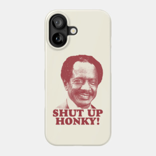 SHUT UP HONKY! 80S Phone Case