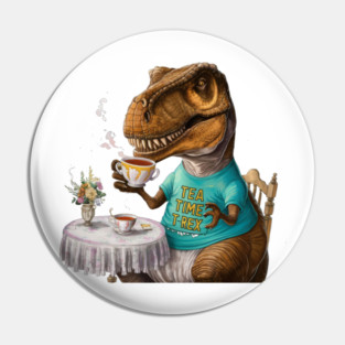 Tea Time T-Rex Pin