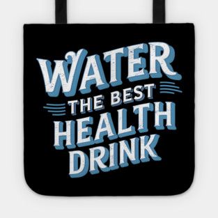 Water: the Best Health Drink Tote