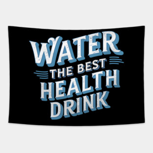 Water: the Best Health Drink Tapestry