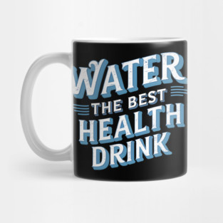 Water: the Best Health Drink Mug
