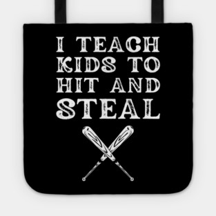 I Teach Kids to Hit and Steal Tote