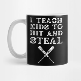 I Teach Kids to Hit and Steal Mug