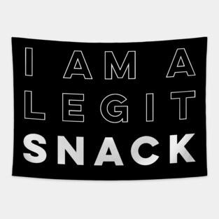 I Am A Legit Snack Tapestry