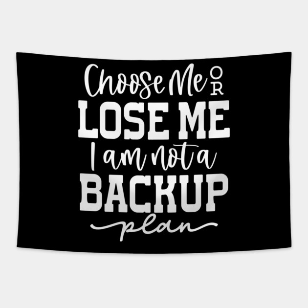 Choose me or lose me Tapestry by UrbanLifeApparel