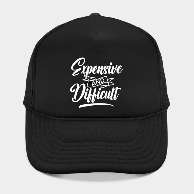 Expensive and Difficult by UrbanLifeApparel