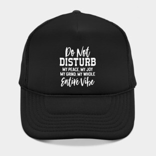 Do not disturb my vibe Hat