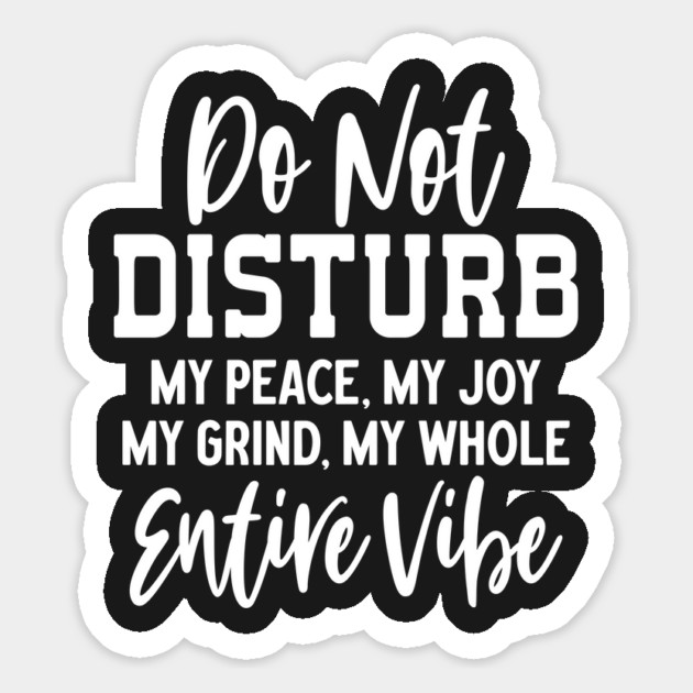 Do not disturb my vibe Magnet by UrbanLifeApparel