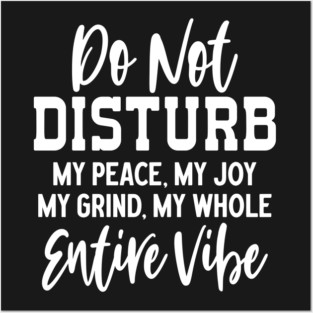 Do not disturb my vibe Posters and Art