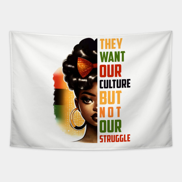 They want our culture but not our struggle Tapestry by UrbanLifeApparel