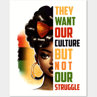 They want our culture but not our struggle Posters and Art