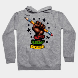 Teach Black History Hoodie