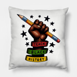 Teach Black History Pillow