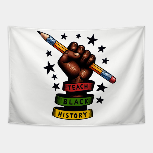 Teach Black History Tapestry by UrbanLifeApparel