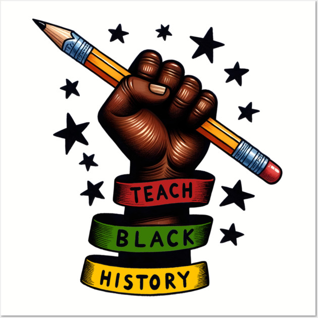 Teach Black History Wall Art by UrbanLifeApparel