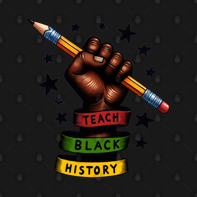 Teach Black History by UrbanLifeApparel