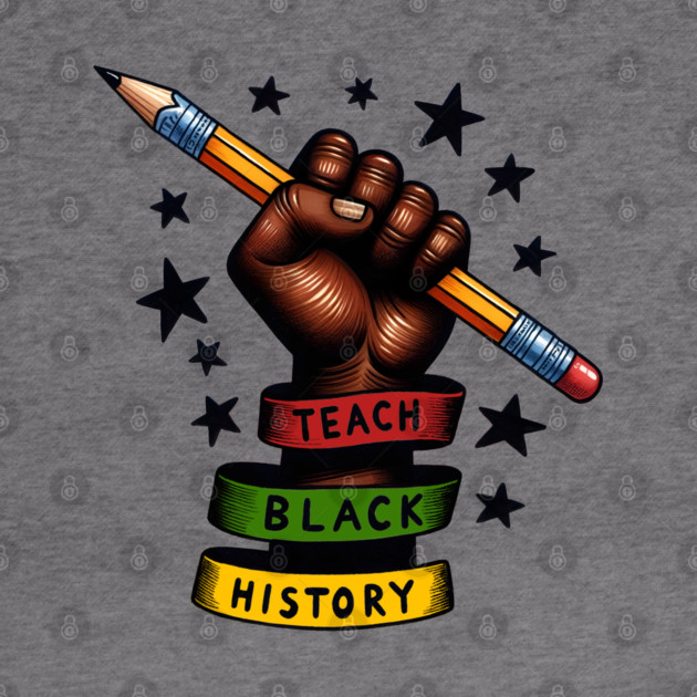 Teach Black History by UrbanLifeApparel